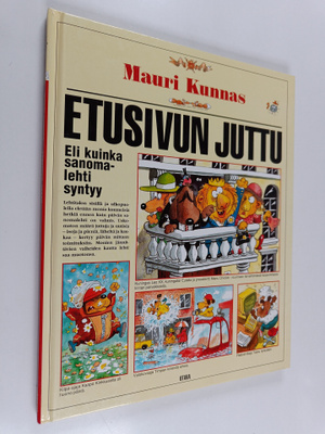 Mauri Kunnas : Etusivun juttu, eli, kuinka sanomalehti sy...