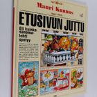 Mauri Kunnas : Etusivun juttu, eli, kuinka sanomalehti sy... - pikkukuva 1