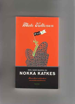 Valtonen,Mato: Noh,sano naakka ku nokka katkes,Tammi 2001,ni