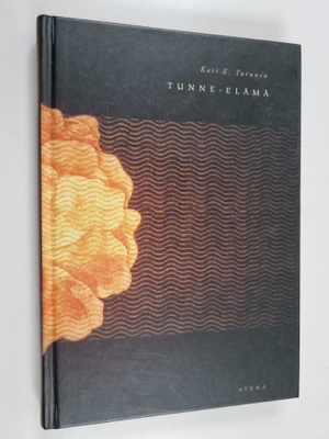 Kari E. Turunen : Tunne-elämä