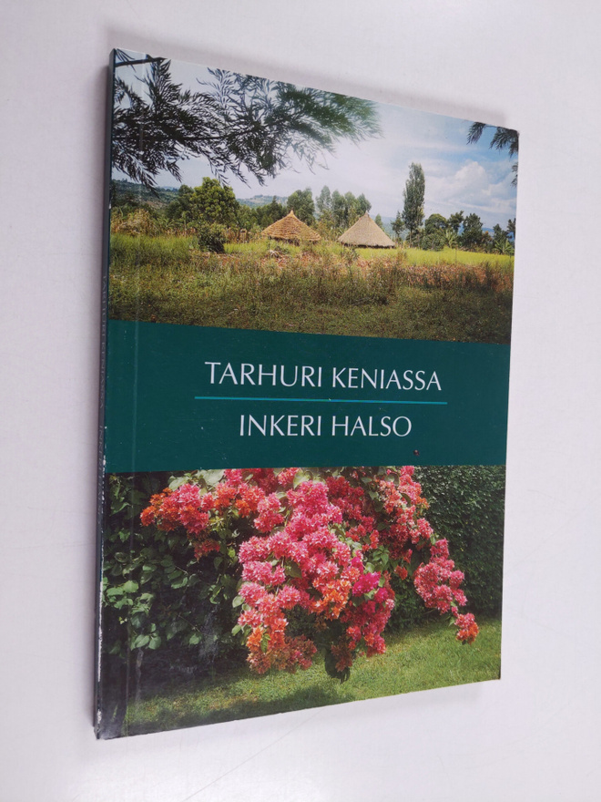 Inkeri Halso : Tarhuri Keniassa : matkakertomus lähetysty...