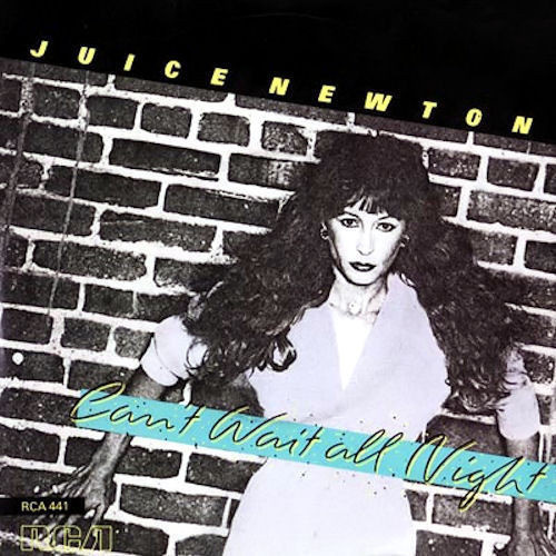 JUICE NEWTON :: CAN'T WAIT ALL NIGHT  ::  VINYYLI 7"    1984