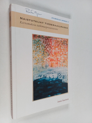 Jaana Saarinen ym. : Naistutkijat tiedemaailmassa - kerto...