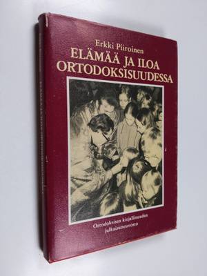 Erkki Piiroinen : Elämää ja iloa ortodoksisuudessa : puhe...