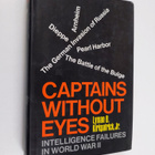 Lyman B. Kirkpatrick Jr. : Captains without eyes : intell... - pikkukuva 1