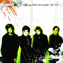 Killer - Sure You Know How To Drive This Thing (CD)