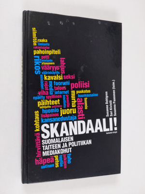 Skandaali! : suomalaisen taiteen ja politiikan mediakohut