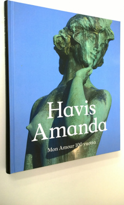 Teija ym. (toim.) Mononen : Havis Amanda : mon amour 100 ...