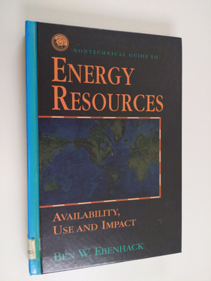 Ben W. Ebenhack : Nontechnical Guide to Energy Resources ...