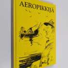 Veikko Lötjönen : Aeropikkijä : valittuja juttuja Savon s... - pikkukuva 1