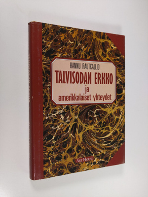 Hannu Rautkallio : Talvisodan Erkko ja amerikkalaiset yht...
