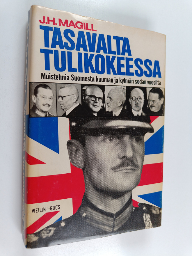 J. H. Magill : Tasavalta tulikokeessa : muistelmia Suomes...