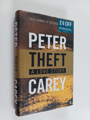 Peter Carey : Theft - A Love Story