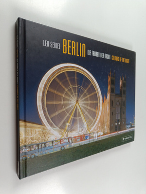 Leo Seidel : Berlin : Die Farben Der Nacht = colours of t...