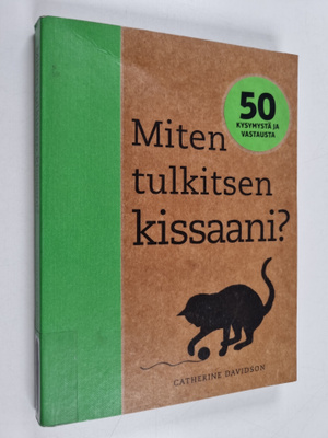 Catherine Davidson : Miten tulkitsen kissaani? 50 kysymys...
