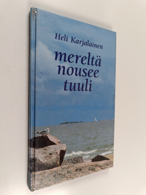 Heli Karjalainen : Mereltä nousee tuuli