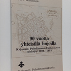 Turo Manninen : 90 vuotta yhteisillä linjoilla : Kajaanin... - pikkukuva 1