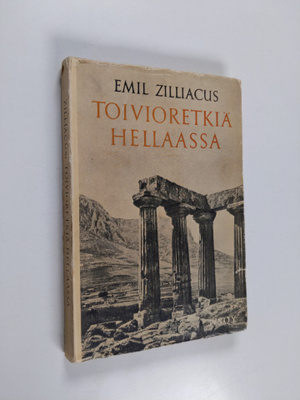 Emil Zilliacus : Toivioretkiä Hellaassa