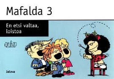 Mafalda 3, En etsi valtaa, loistoa. UUSI sarjakuva