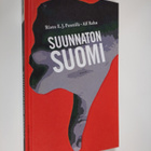 Risto E. J. ym. Penttilä : Suunnaton Suomi : Suomi ilman ... - pikkukuva 1