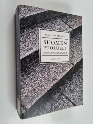 Rauli Mickelsson : Suomen puolueet : historia, muutos ja ...
