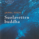 Jaimal Yogis: Suolavetten buddha - pikkukuva 1