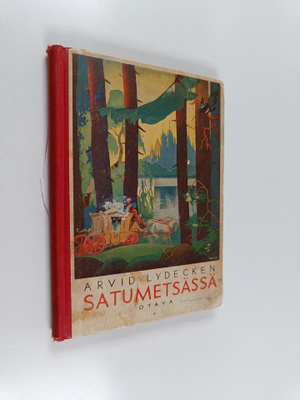 Arvid Lydecken : Satumetsässä : sikermä satuja, tarinoita...