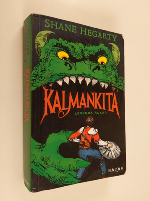Shane Hegarty : Kalmankita : legenda alkaa