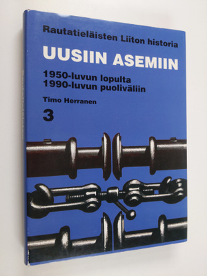 Olavi Riihinen : Rautatieläisten liiton historia 3 : Uusi...