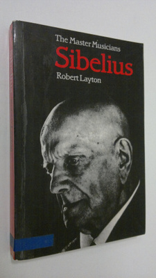 Robert Layton : Sibelius : the master musicians