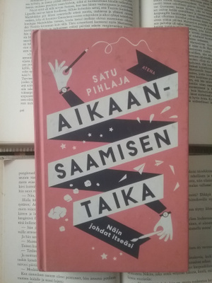 Satu Pihlaja - Aikaansaamisen taika (sid.)