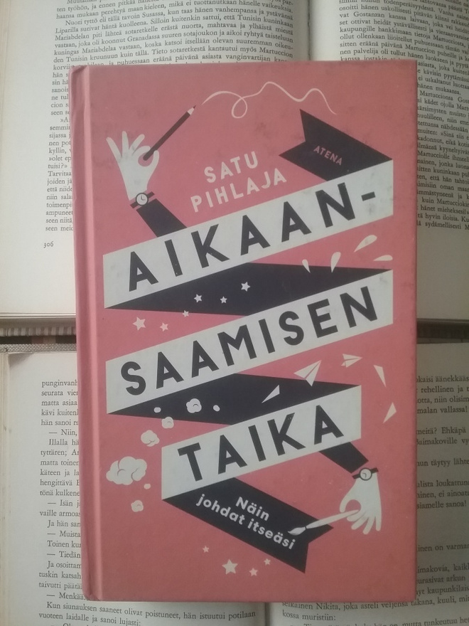 Satu Pihlaja - Aikaansaamisen taika (sid.)