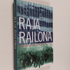 Risto (toim.) Alapuro : Raja railona : näkökulmia suojelu... - pikkukuva 1