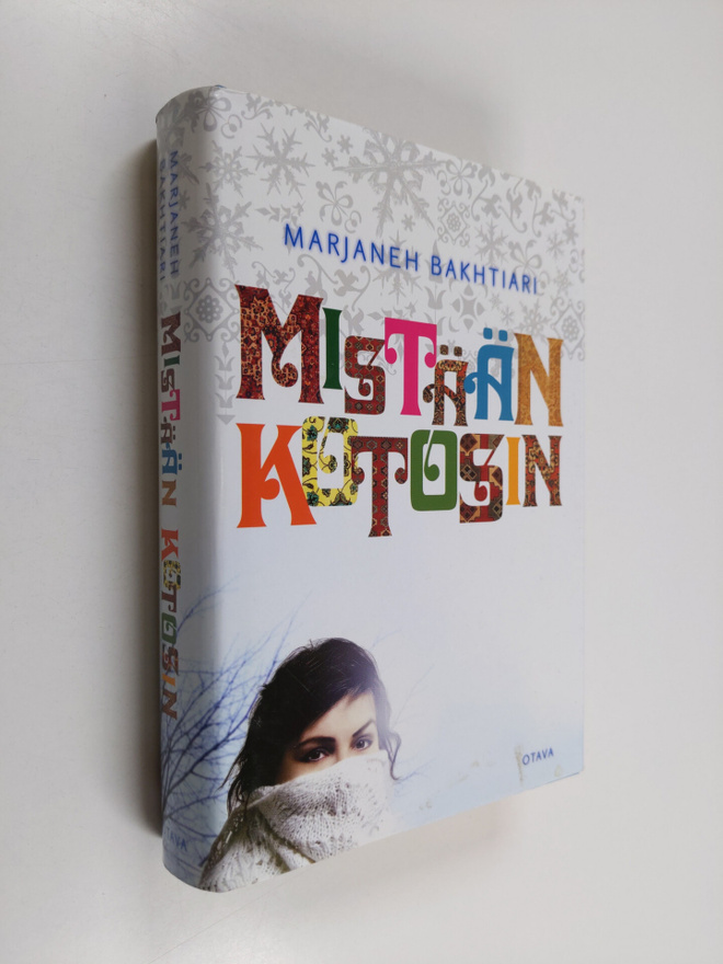 Marjaneh Bakhtiari : Mistään kotosin