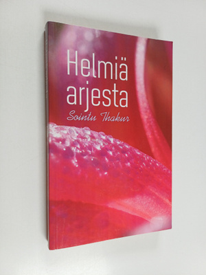 Sointu Thakur : Helmiä arjesta