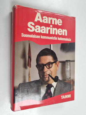 Aarne Saarinen : Suomalaisen kommunistin kokemuksia