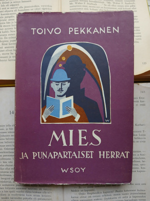 Toivo Pekkanen - Mies ja punapartaiset herrat (nid.)