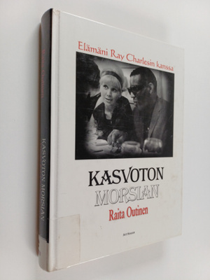 Raita Outinen : Kasvoton morsian : elämäni Ray Charlesin ...