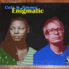 CD - COLA & JIMMU - Enigmatic - 2013 funk/soul house MINT - pikkukuva 1