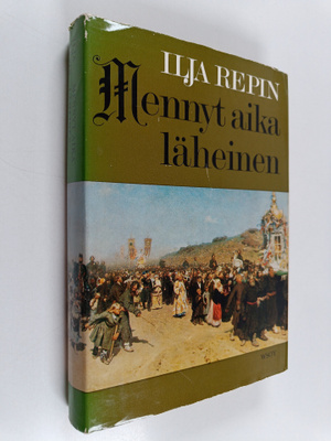 Il'a Efimovic Repin : Mennyt aika läheinen