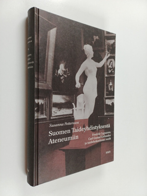 Susanna Pettersson : Suomen taideyhdistyksestä Ateneumiin...