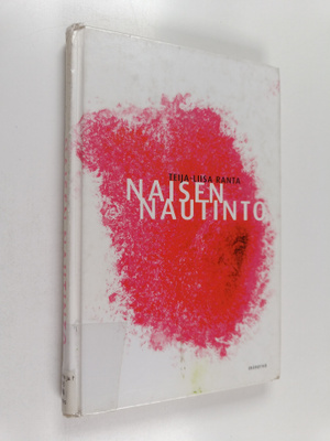 Teija-Liisa Ranta : Naisen nautinto