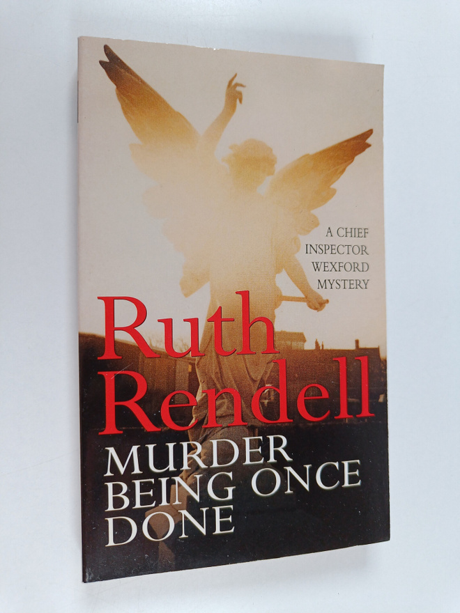 Ruth Rendell : Murder being once done