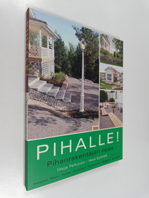 Maija Pelkonen : Pihalle! : pihanrakentajan opas