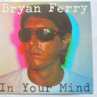 Bryan Ferry: In Your Mind  LP  1977 - pikkukuva 1