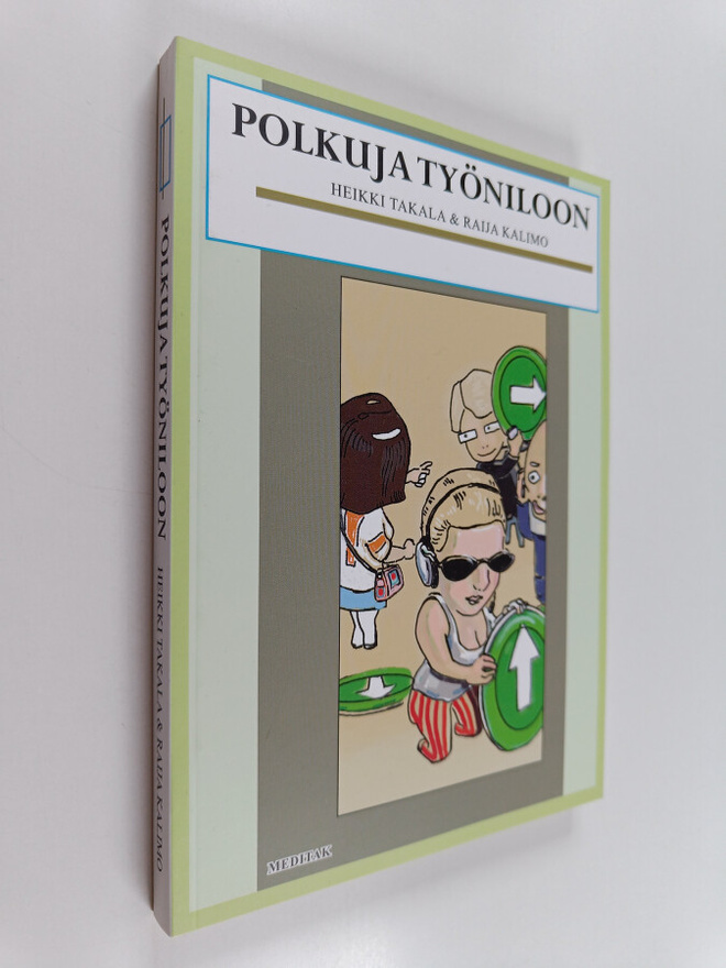 Heikki Takala ym. : Polkuja työniloon