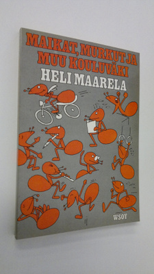 Heli Maarela : Maikat, murkut ja muu kouluväki