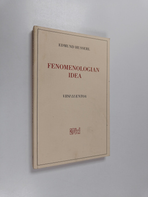 Edmund Husserl : Fenomenologian idea : viisi luentoa