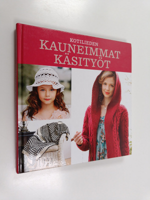 Kotilieden kauneimmat käsityöt
