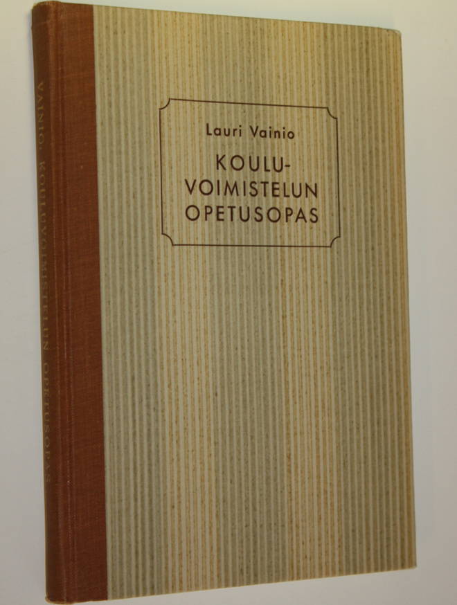 Lauri Vainio : Kouluvoimistelun opetusopas